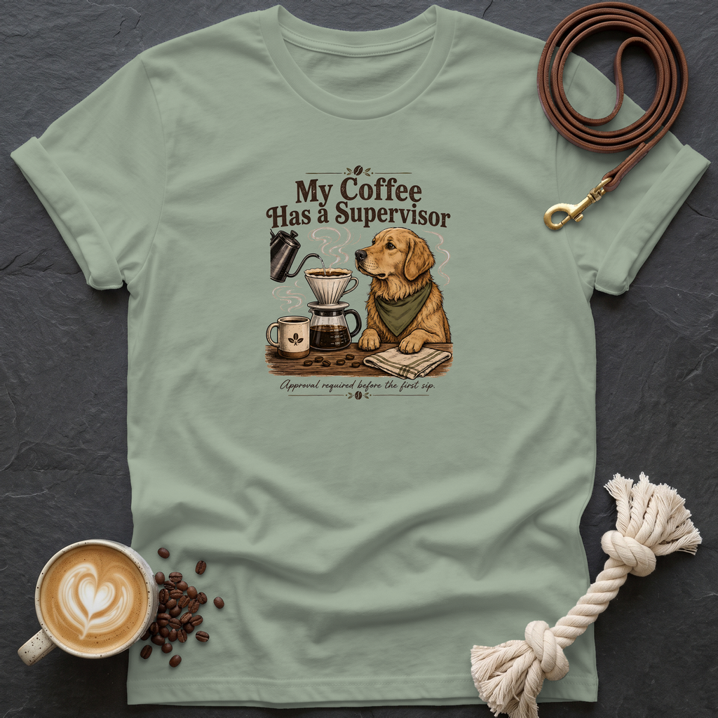My Coffee Has a Supervisor T-Shirt - Sage