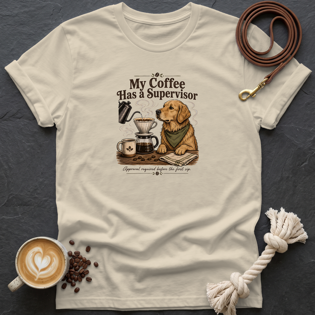 My Coffee Has a Supervisor T-Shirt - Sand