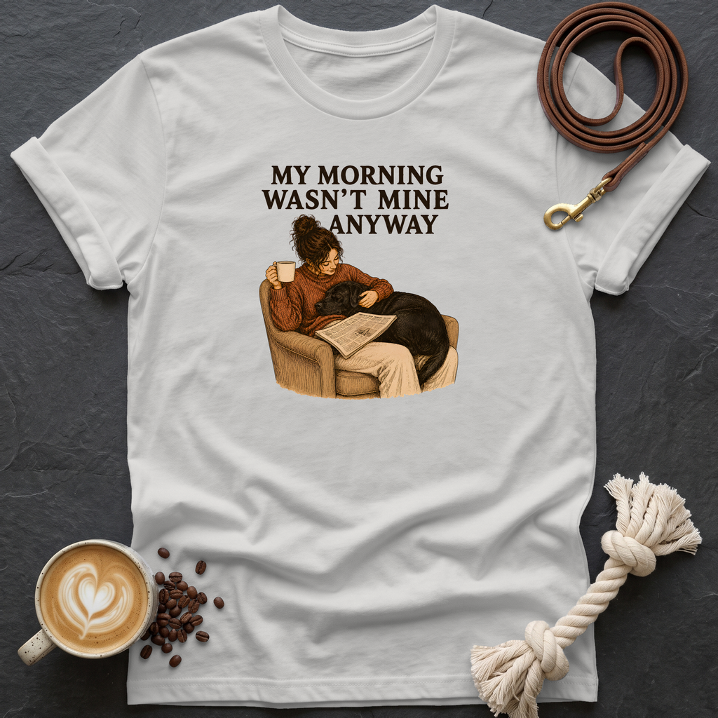 My Morning Wasn't Mine T-Shirt - Ice Grey