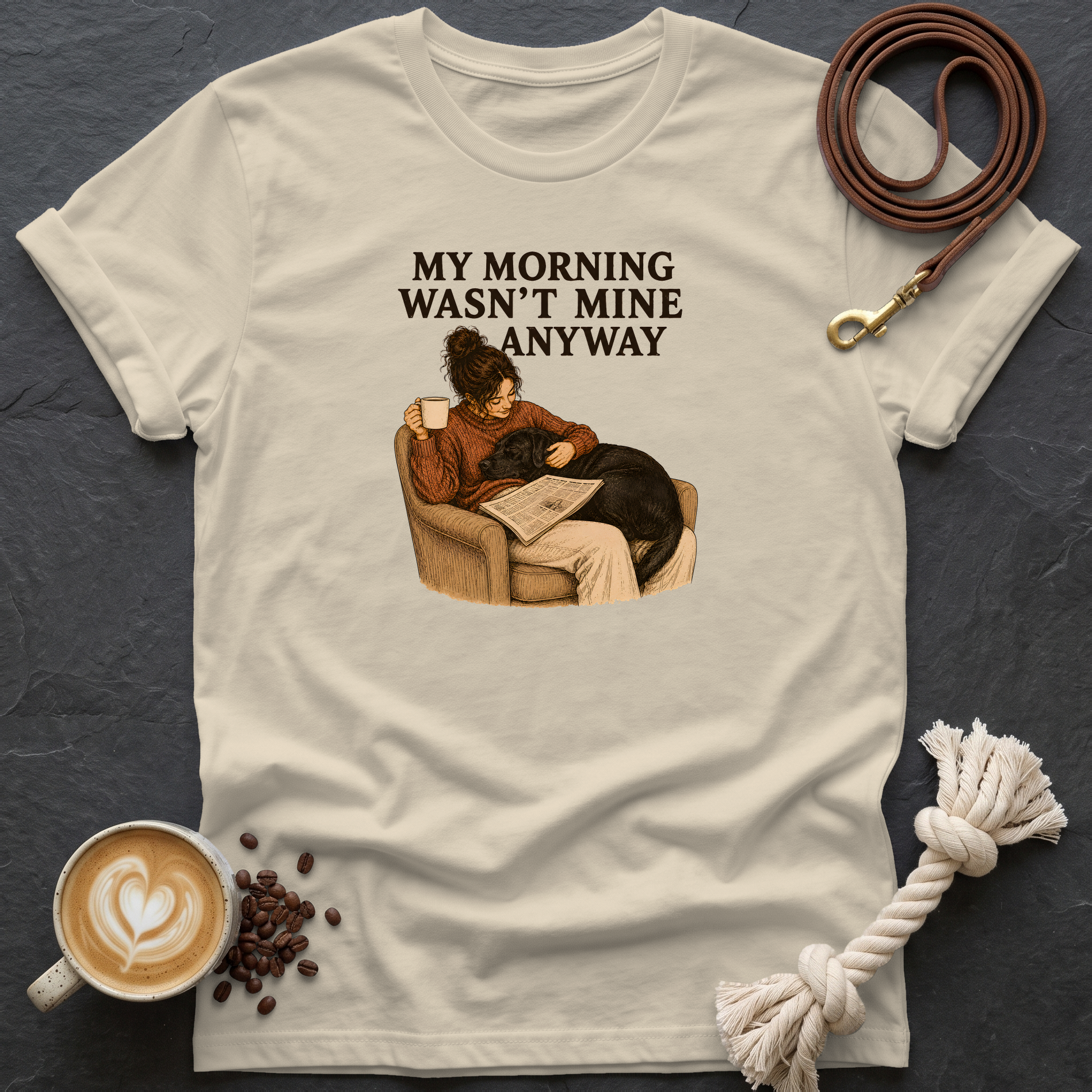 My Morning Wasn't Mine T-Shirt - Sand