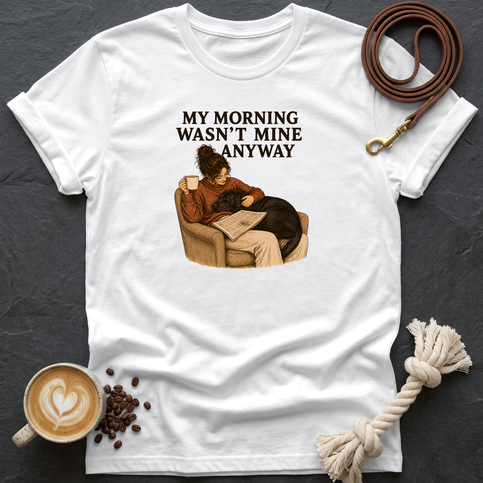 My Morning Wasn't Mine T-Shirt - White