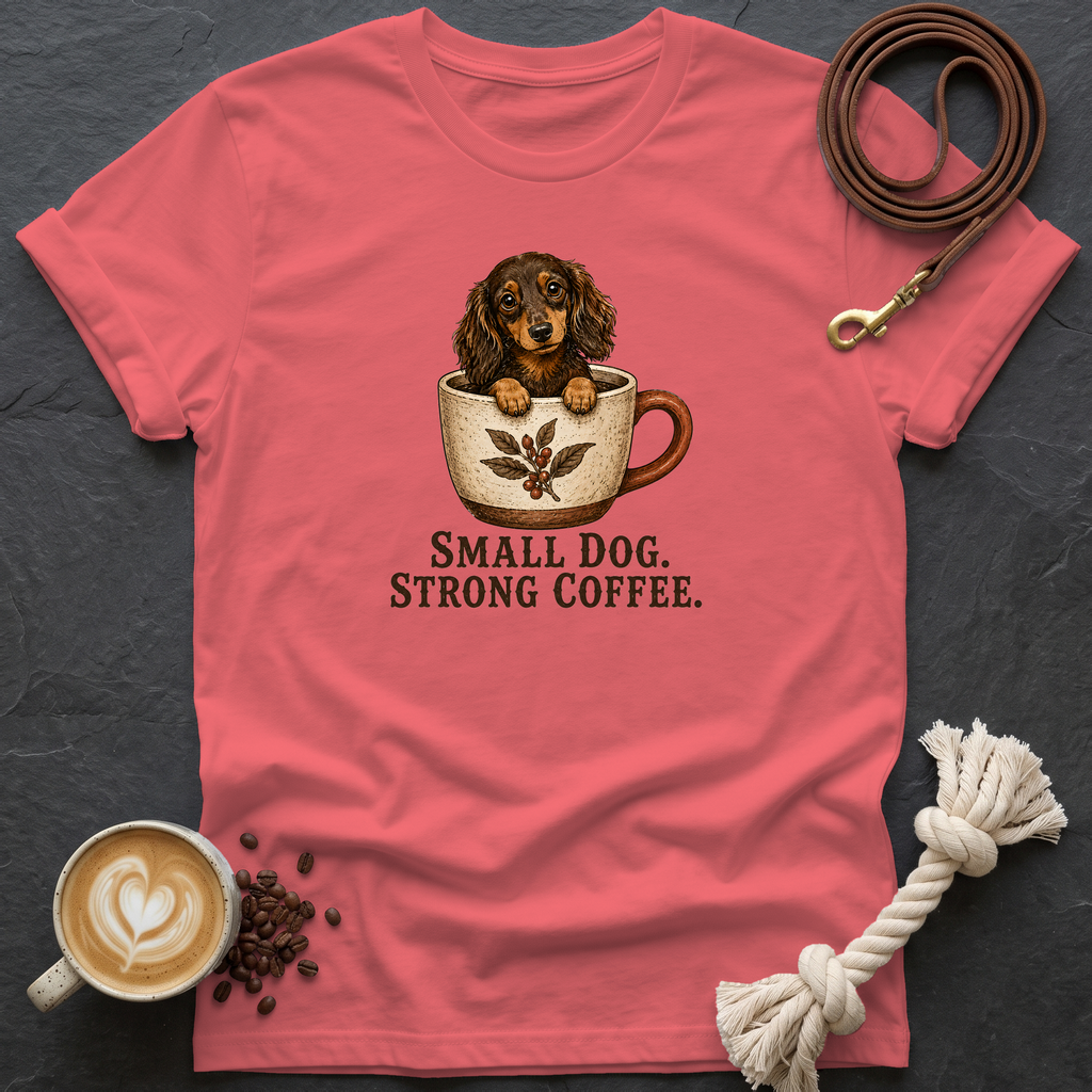 Small Dog Strong Coffee T-Shirt - Coral Silk