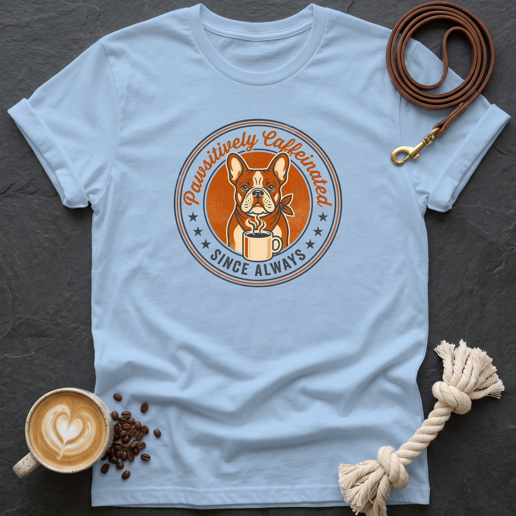 Pawsitively Caffeinated T-Shirt - Light Blue