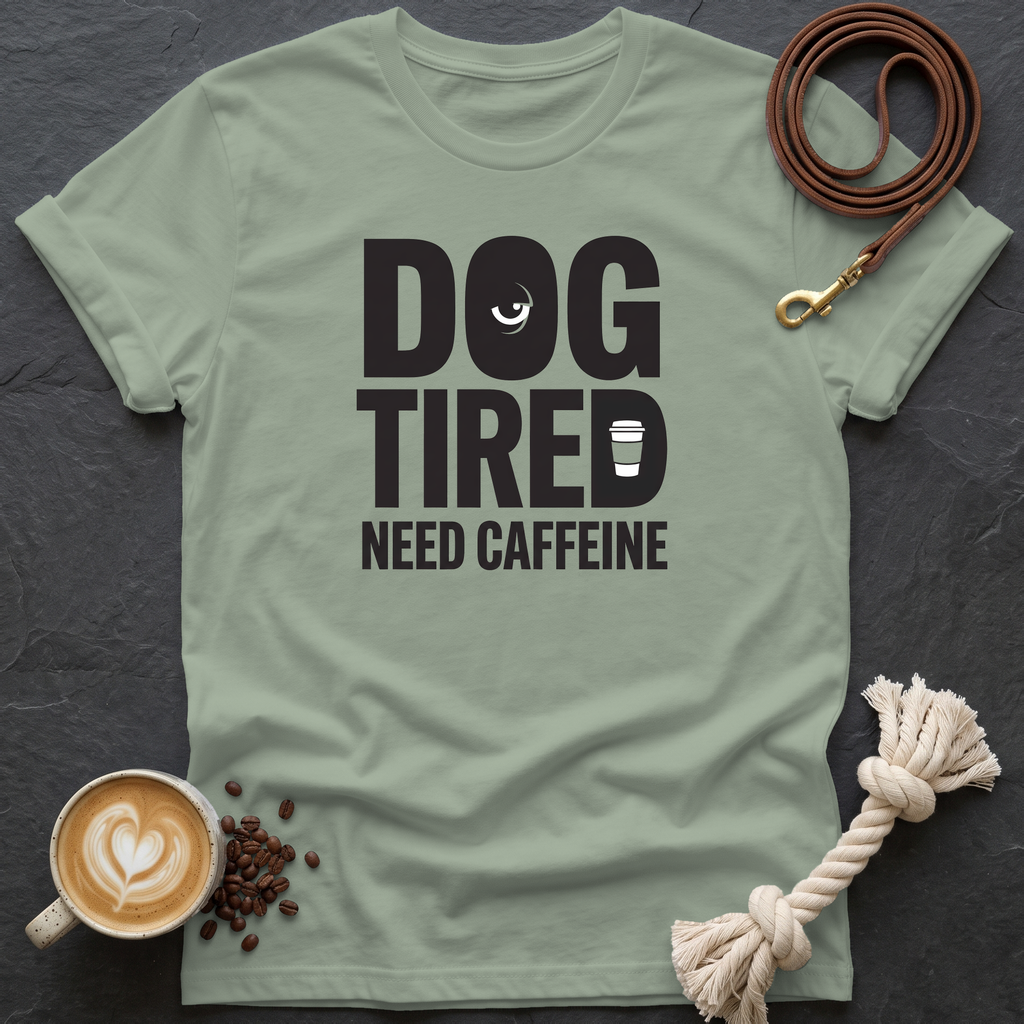 Dog Tired — Bold T-Shirt - Sage
