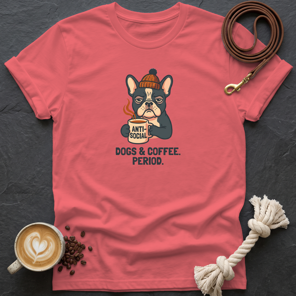 Dogs & Coffee. Period. — Anti-Social T-Shirt - Coral Silk