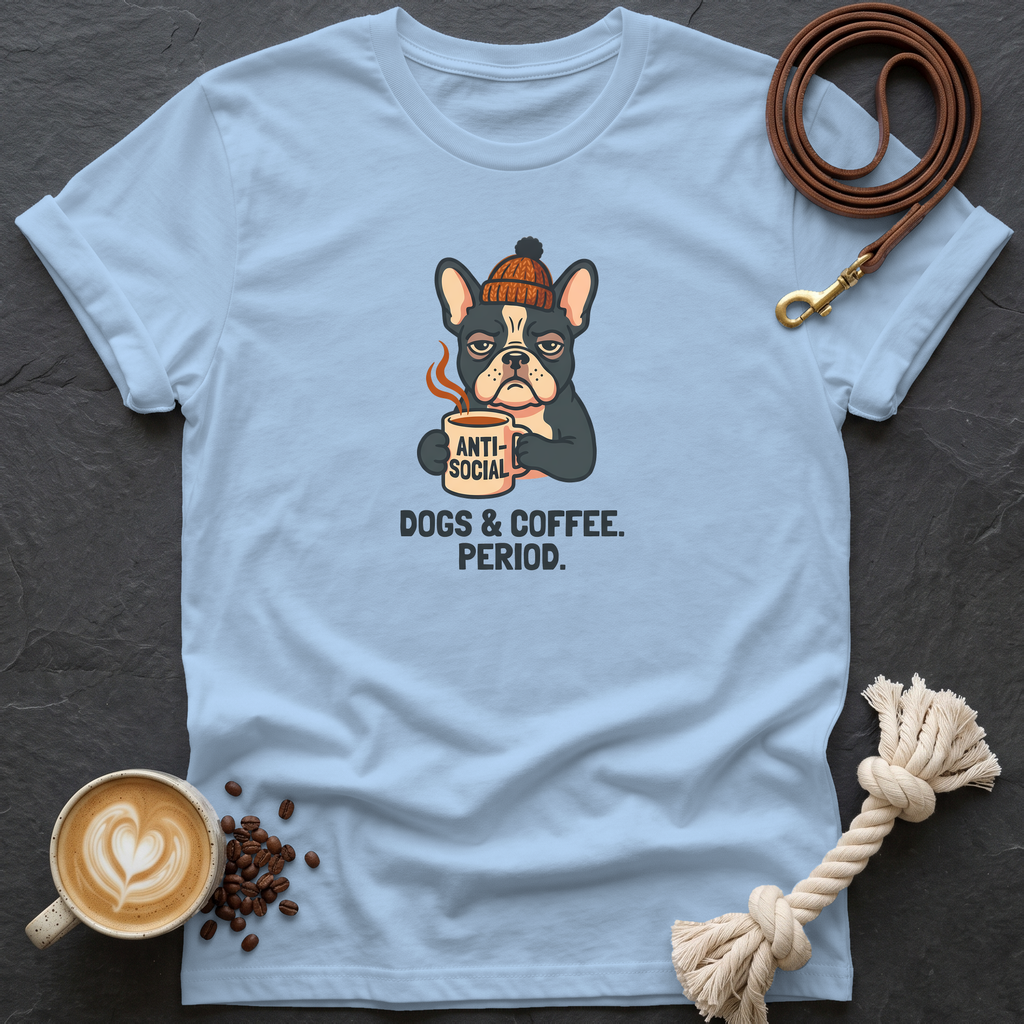 Dogs & Coffee. Period. — Anti-Social T-Shirt - Light Blue