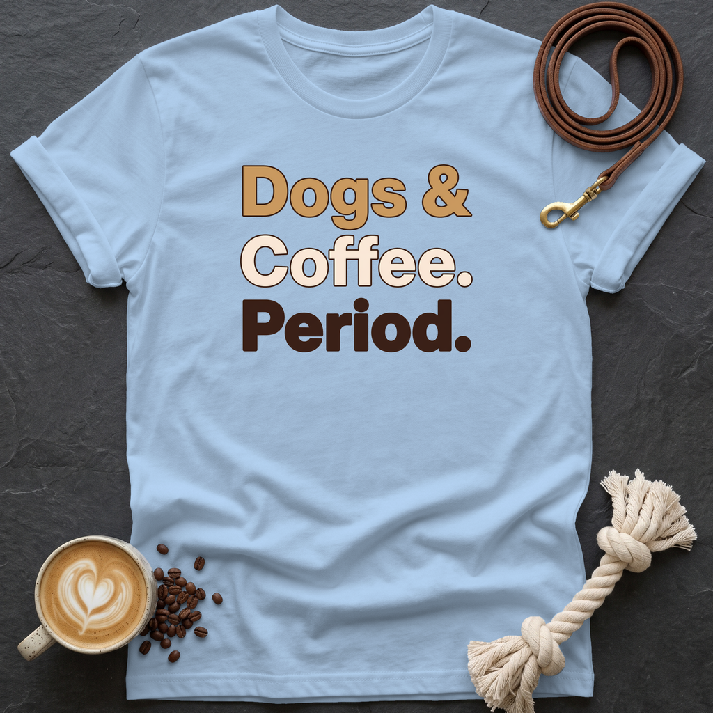 Dogs & Coffee. Period. — Classic T-Shirt - Light Blue