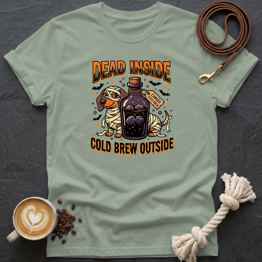 Dead Inside Cold Brew Outside T-Shirt - Sage